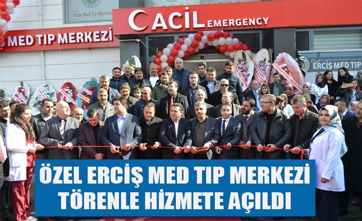 Yenilenen Özel Erciş MED Tıp Merkezi yeni kadrosuyla açıldı