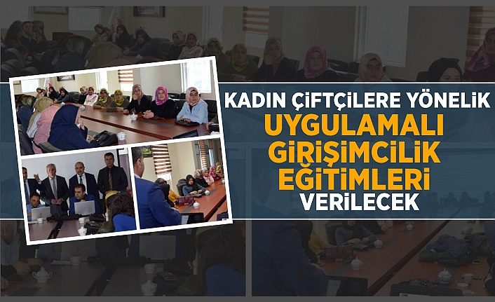 Kadın çiftçilere yönelik ‘Uygulamalı girişimcilik eğitimleri’ verilecek