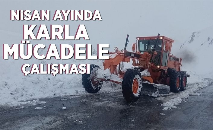 Nisan ayında karla mücadele çalışması