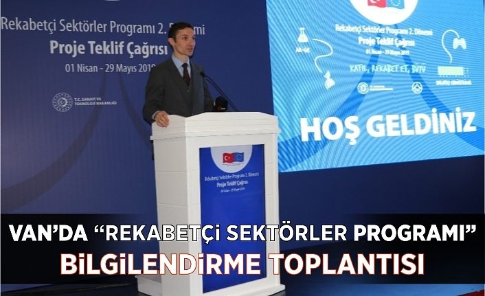 Van’da “Rekabetçi Sektörler Programı” bilgilendirme toplantısı