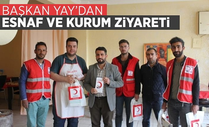 Başkan Yay’dan esnaf ve kurum ziyareti