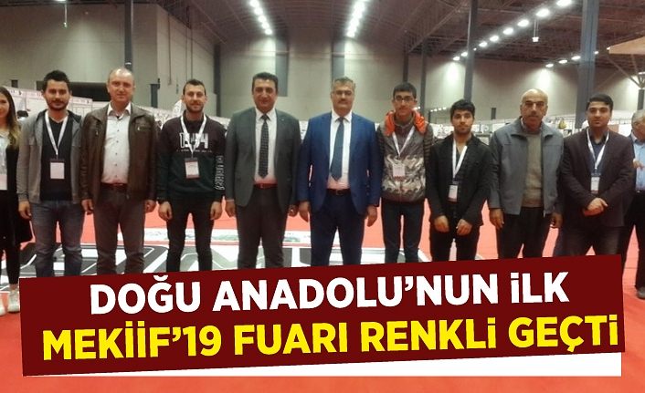 Doğu Anadolu’nun ilk MEKİİF’19 Fuarı renkli geçti