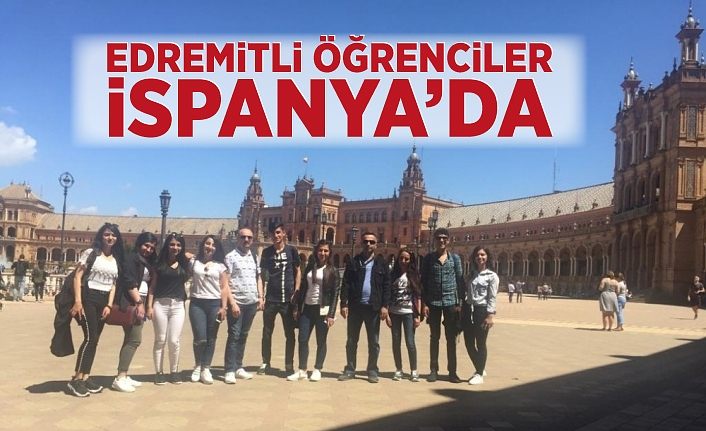 Edremitli öğrenciler İspanya’da