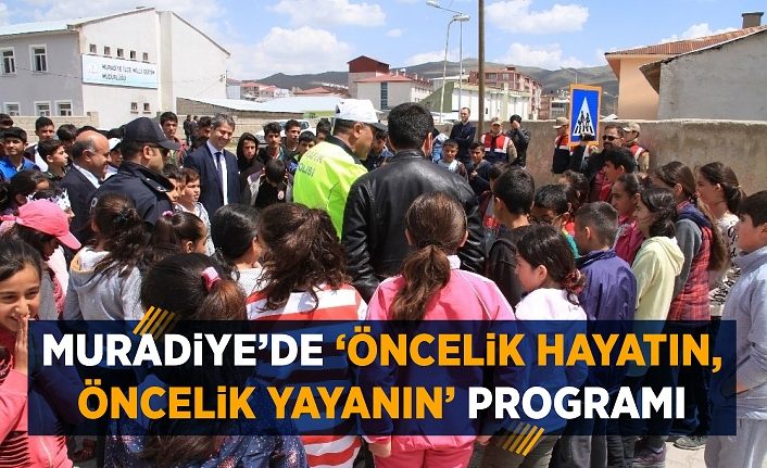 Muradiye’de ‘Öncelik Hayatın, Öncelik Yayanın’ programı