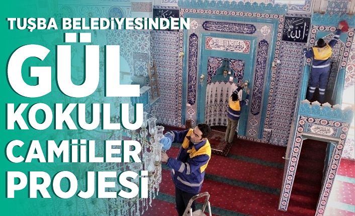Tuşba Belediyesinden ‘Gül Kokulu Camiler’ projesi