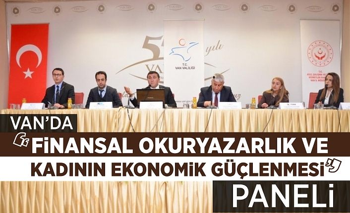 Van’da “Finansal Okuryazarlık ve Kadının Ekonomik Güçlenmesi” paneli