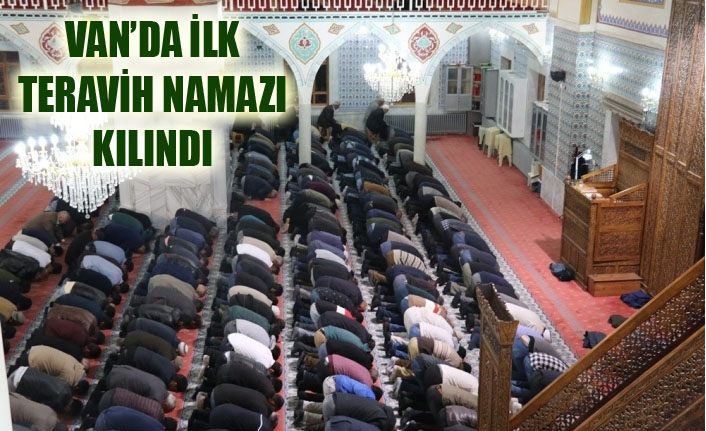 Van’da ilk teravih namazı kılındı