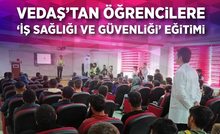 VEDAŞ’tan öğrencilere ‘İş Sağlığı ve Güvenliği’ eğitimi