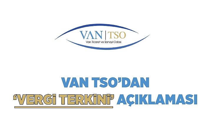 Van TSO’dan ‘vergi terkini’ açıklaması