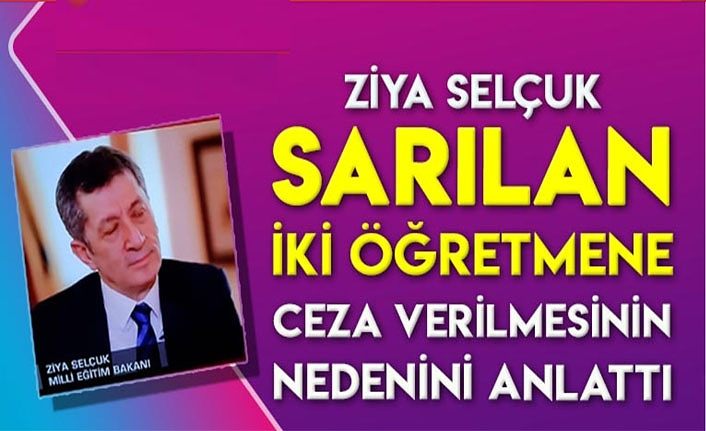 Ziya Selçuk Van Çatak'ta sarılan iki öğretmene ceza verilmesinin nedenini anlattı