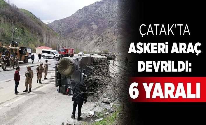 Çatak’ta askeri araç devrildi: 6 yaralı