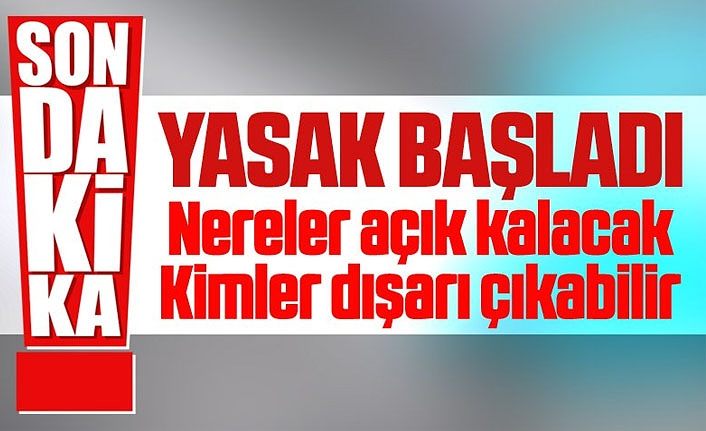 Van ile birlikte 31 ildeki 3 günlük sokağa çıkma kısıtlaması başladı