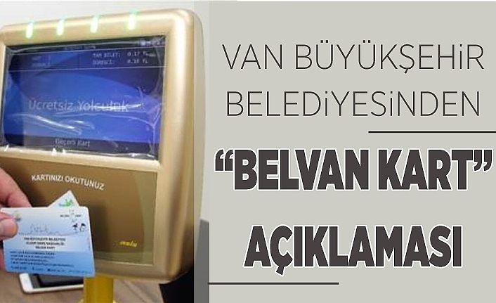 Van Büyükşehir Belediyesinden “Belvan Kart” açıklaması