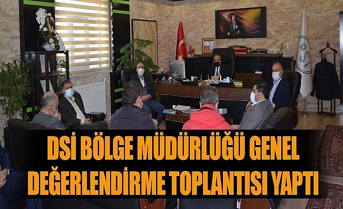 DSİ Bölge müdürlüğü genel değerlendirme toplantısı yaptı