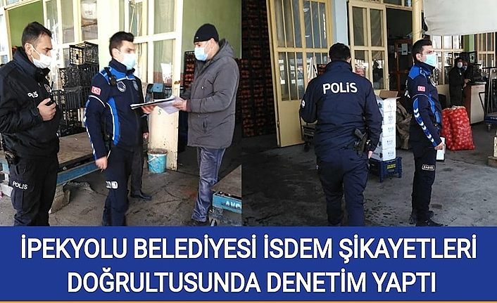 İpekyolu Belediyesi İSDEM şikayetleri doğrultusunda denetim yaptı
