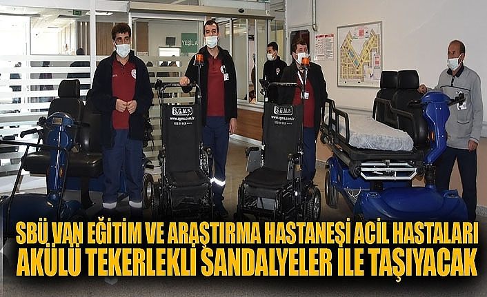 SBÜ Van Eğitim ve Araştırma Hastanesi acil hastaları akülü tekerlekli sandalyeler ile taşıyacak