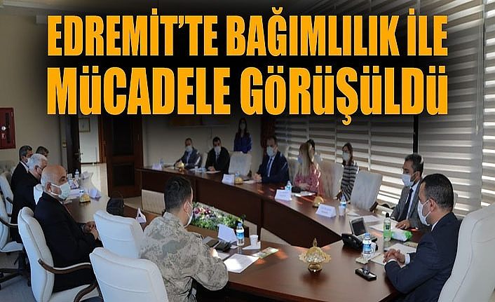 Edremit’te bağımlılık ile mücadele görüşüldü