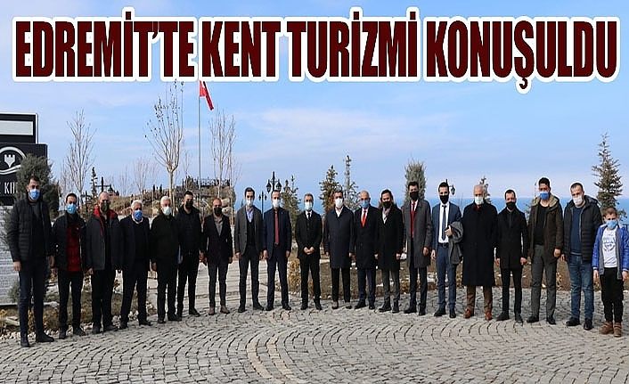 Edremit’te kent turizmi konuşuldu