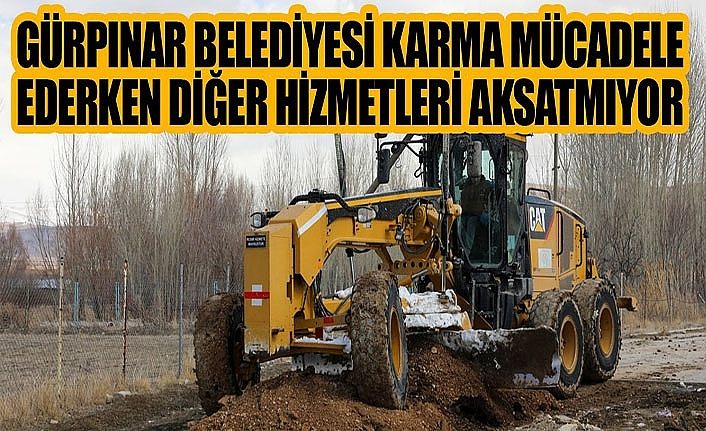 Gürpınar Belediyesi karma mücadele ederken diğer hizmetleri aksatmıyor