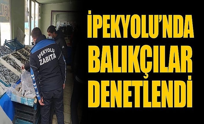 İpekyolu’nda balıkçılar denetlendi