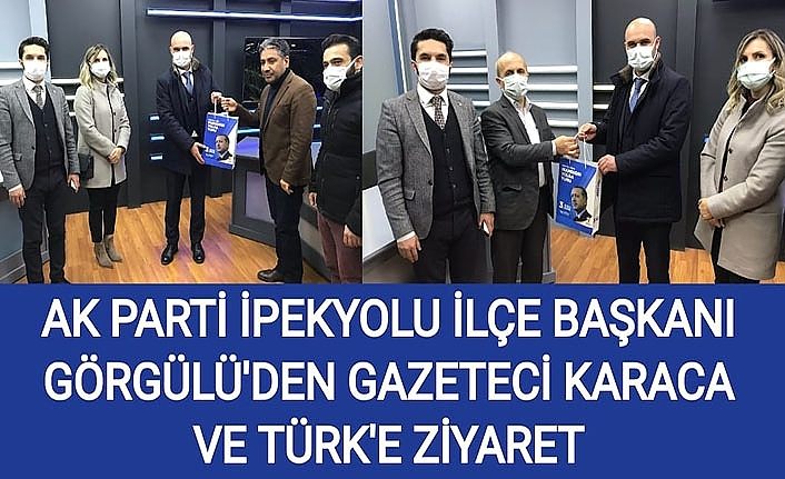 AK Parti İpekyolu İlçe Başkanı Görgülü'den Gazeteci Karaca ve Türk'e ziyaret