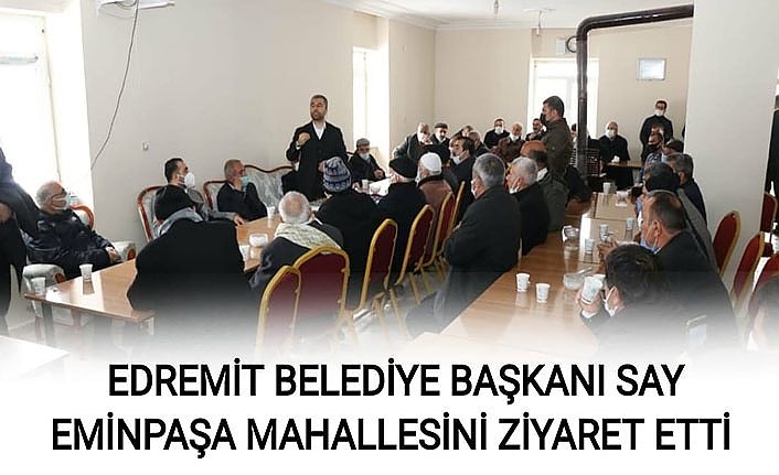 Edremit Belediye Başkanı Say, Eminpaşa mahallesini ziyaret etti