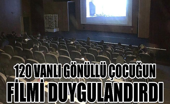 120 Vanlı Gönüllü Çocuğun Filmi Duygulandırdı