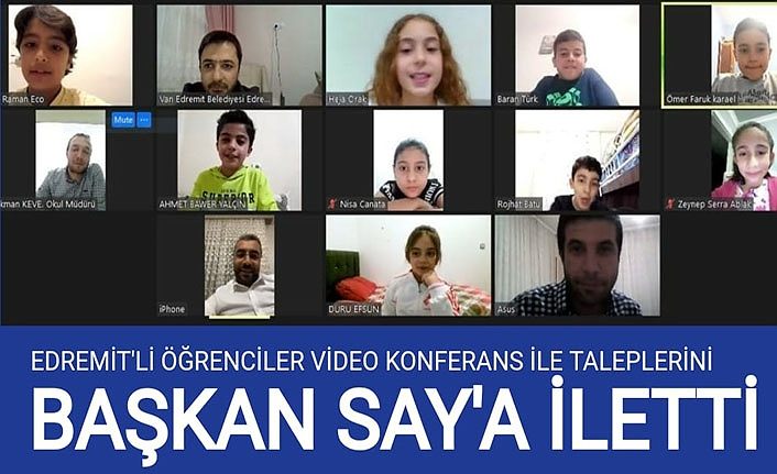 Edremit’li öğrencileri video konferans ile taleplerini Başkan Say'a iletti
