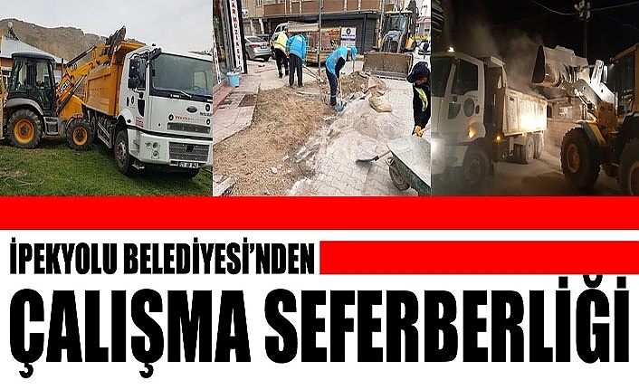 İpekyolu Belediyesi’nden çalışma seferberliği