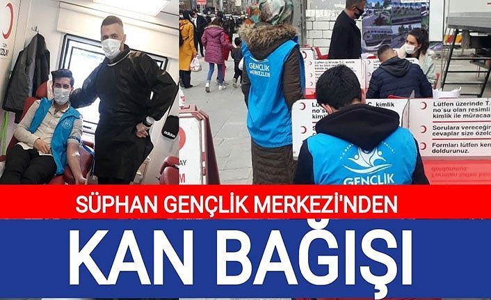 Süphan Gençlik Merkezi’nden kan bağışı