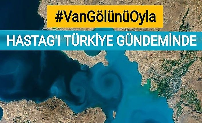 #VanGölünüOyla hastag'ı Türkiye gündeminde