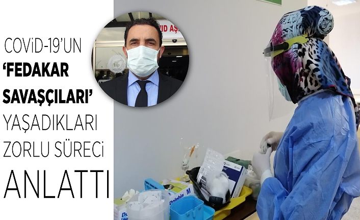 Covid-19’un ’fedakar savaşçıları’ yaşadıkları zorlu süreci anlattı