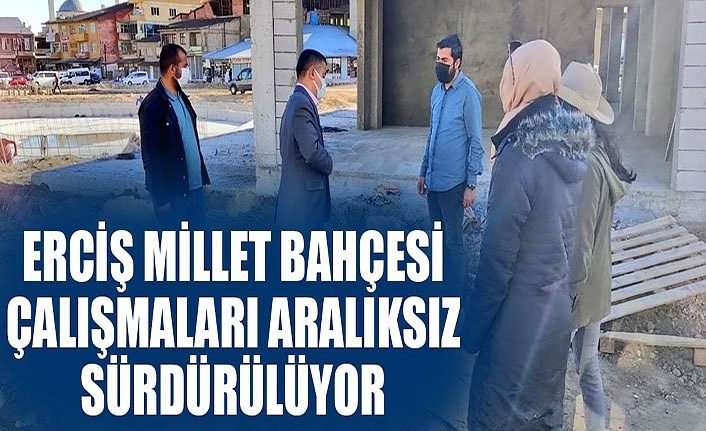 Erciş Millet bahçesi çalışmaları aralıksız sürdürülüyor