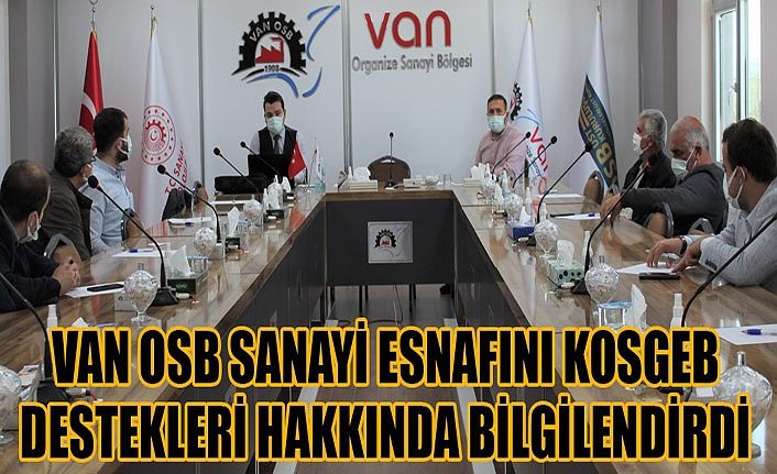 Van OSB Sanayi esnafını KOSGEB destekleri hakkında bilgilendirdi