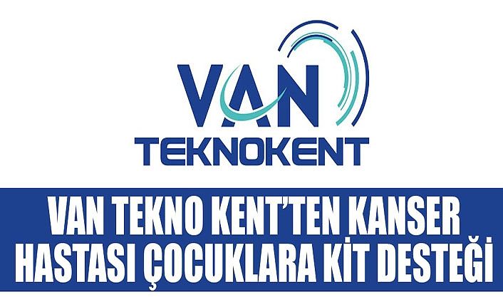 Van Tekno Kent’ten kanser hastası çocuklara kit desteği