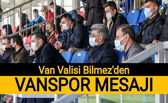 Van Valisi Bilmez’den Vanspor mesajı
