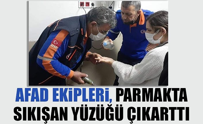 AFAD ekipleri, parmakta sıkışan yüzüğü çıkarttı
