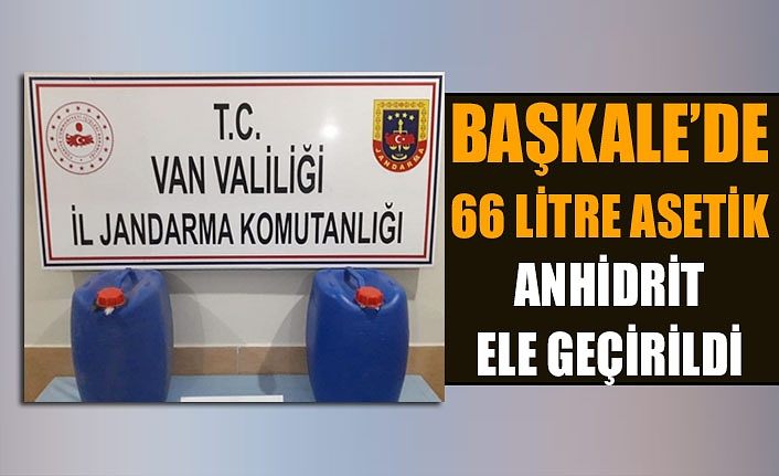 Başkale’de 66 litre asetik anhidrit ele geçirildi