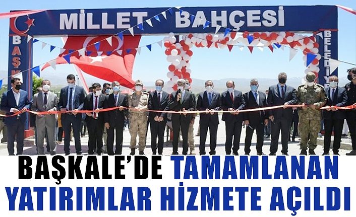 Başkale’de tamamlanan yatırımlar hizmete açıldı