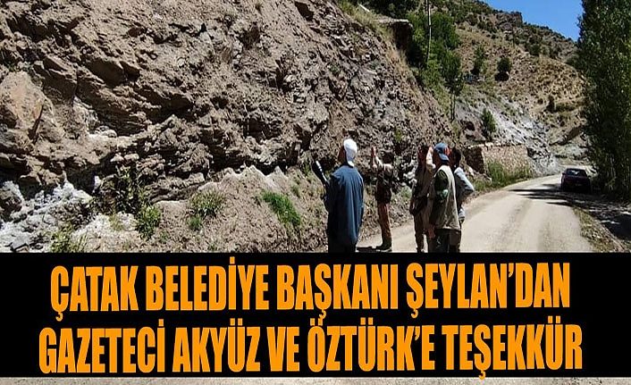 Çatak Belediye Başkanı Şeylan’dan gazeteci Akyüz ve Öztürk’e teşekkür