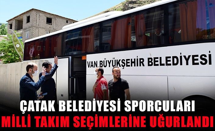 Çatak Belediyesi sporcuları milli takım seçimlerine uğurlandı