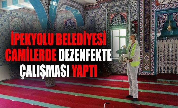 İpekyolu Belediyesi Camilerde dezenfekte çalışması yaptı