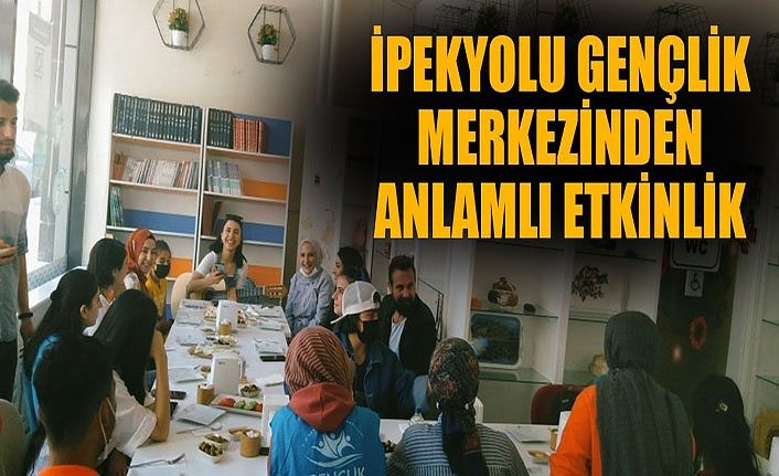 İpekyolu Gençlik Merkezinden anlamlı etkinlik