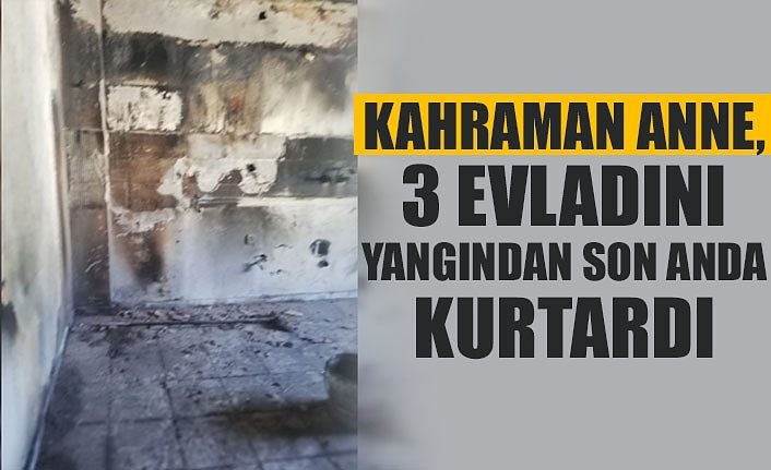 Kahraman anne, 3 evladını yangından son anda kurtardı