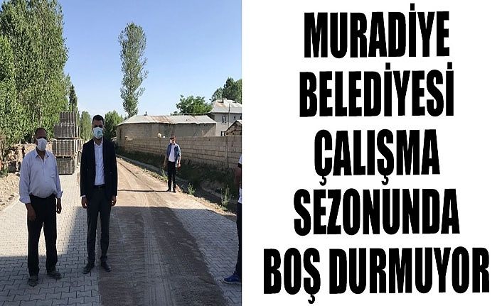 Muradiye Belediyesi çalışma sezonunda boş durmuyor