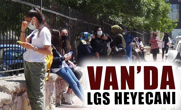 Van’da LGS heyecanı