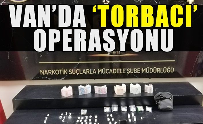 Van’da ‘torbacı’ operasyonu