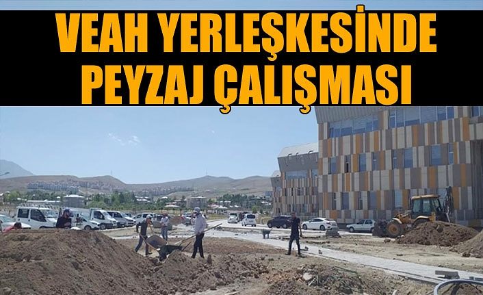 VEAH yerleşkesinde peyzaj çalışması