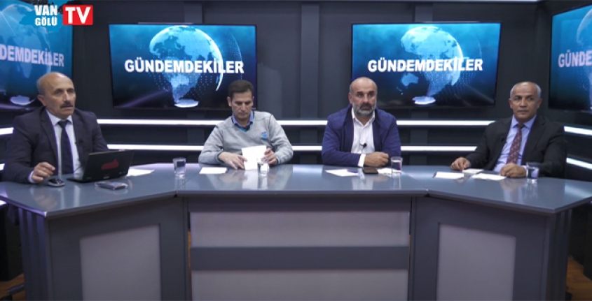 Gündemdekiler11. Bölüm: Çaldıran Belediye Başkanı Şefik Ensari, Gazeteciler Ziya Türk, Bişar Ulutaş, Kenan Gül