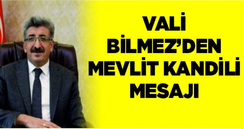 Vali Bilmez’den Mevlit Kandili mesajı